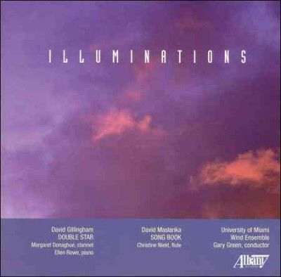 University Of Miami - Maslanka/gillingham: Illuminations (CD)