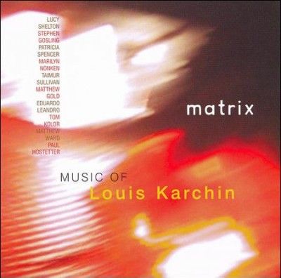 Lucy Shelton - Matrix: Music Of Louis Karchin (CD)