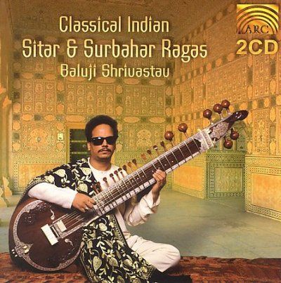 Baluji Shrivastav - Classical Indian Sitar &amp; Surbahar (CD)