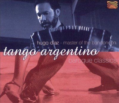 Hugo Diaz - Tango Argentino And Baroque Classics (CD)