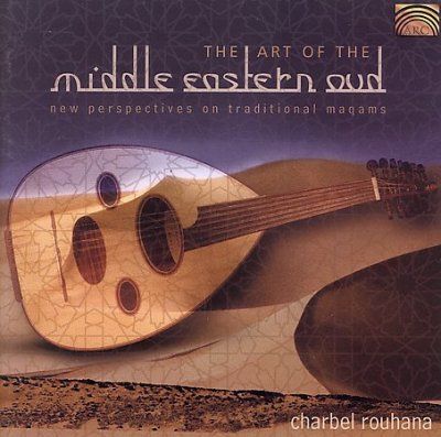Charbel Rouhana - Art Of The Middle Eastern Oud (CD)