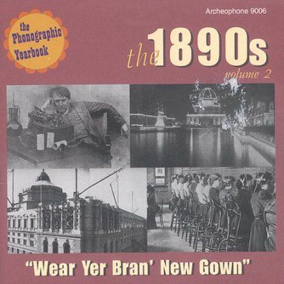 Various - Wear Yer Bran' New Gown 1890s Vol. 2 (CD)