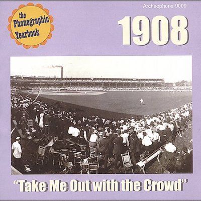 Alan Turner - 1908 Take Me Out With The Crowd (CD)