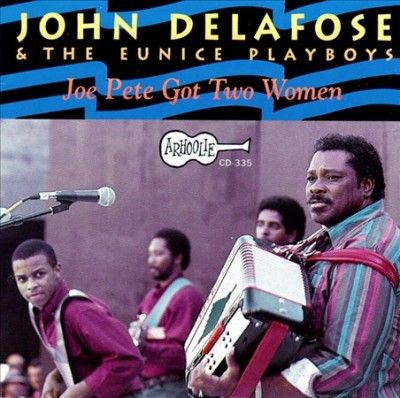 John Delafose - Joe Pete Got Two Women (CD)