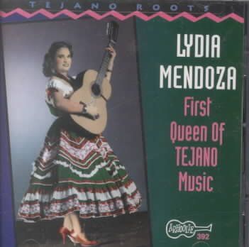 Lydia Mendoza - First Queen Of Tejano Music (CD)