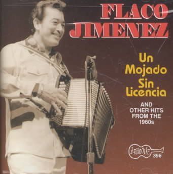 Flaco Jimenez - Un Mojado Sin Licencia 1955 - 1967 (CD)