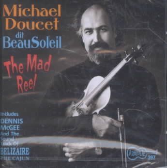Michael/beau Doucet - Mad Reel &amp; Belizaire The Cajun (CD)