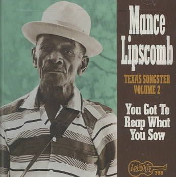 Mance Lipscomb - You Got To Reap What You Sow (CD)