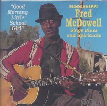 Mississipp Mcdowell - Good Morning Little School Girl (CD)