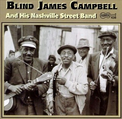 Blind Jame Campbell - And His Nashville Street Band (CD)
