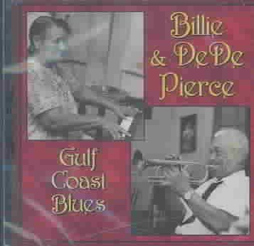 Billie &amp; Ded Pierce - Gulf Coast Blues (CD)