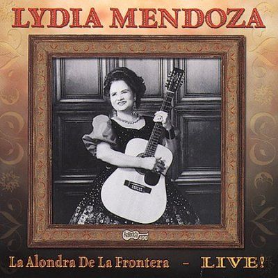 Lydia Mendoza - Alondra De La Frontera Live (CD)