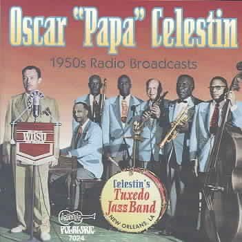 Celestins Tuxedo Jaz - Oscar Papa 1950's Radio Broadcasts (CD)