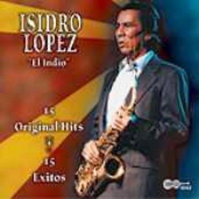 Isidro Lopez - Isidro Lopez: 15 Original Hits (CD)