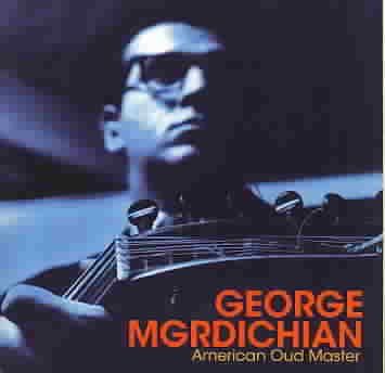 George Mgrdichian - George Mgrdichian: American Oud Master (CD)