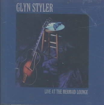 Glen Styler - Glen Styler: Live At The Mermaid Loung (CD)