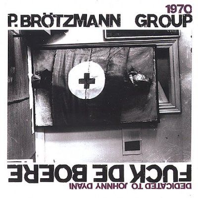 Peter Brotzmann - F*ck De Boere: 1968 - 1970 (CD)