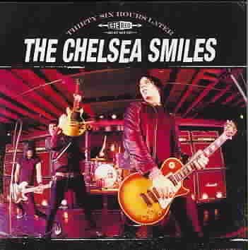 Chelsea Smiles - Thirty Six Hours Later (CD)