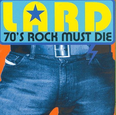 Lard - 70's Rock Must Die (CD)