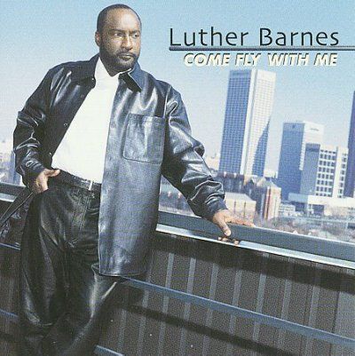 Luther Barnes - Come Fly With Me (CD)