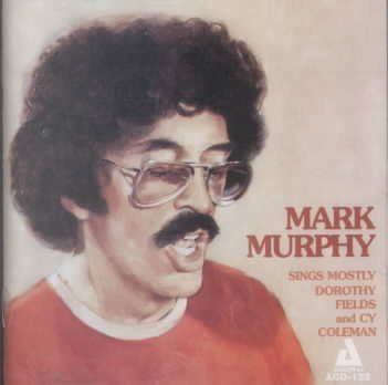 Mark Murphy - Sings Mostly Dorothy Fields &amp; Cy Cole (CD)