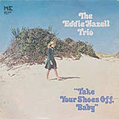 Eddie Hazell Trio - Take Your Shoes Off Baby (CD)