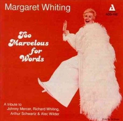Margaret Whiting - Too Marvelous For Words (CD)