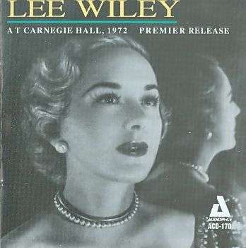 Lee Wiley - At Carnegie Hall: 1972 Premier Releas (CD)
