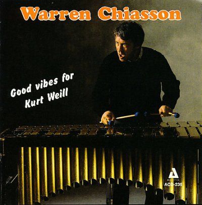 Warren Chiasson - Good Vibes For Kurt Weill (CD)