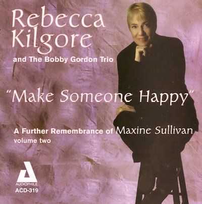 Rebecca Kilgore - Make Someone Happy (CD)