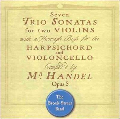 Brook Street Band - Handel: Trio Sonatas Op 5 (CD)
