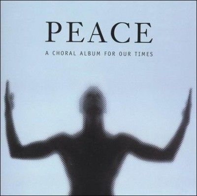 Various - Peace: Choral Album For Our Time (CD)