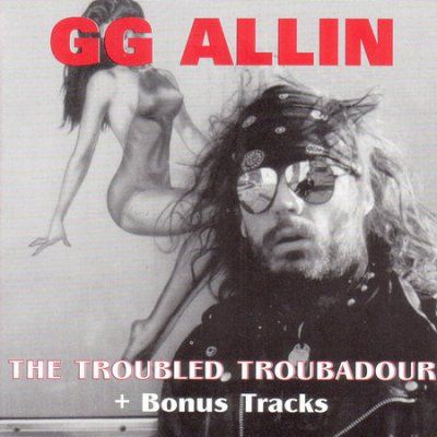 Gg Allin - Troubled Troubadour (CD)