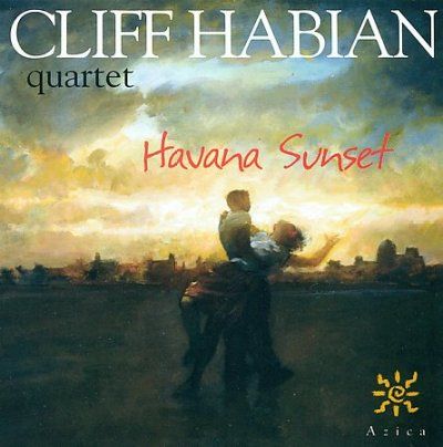 Cliff Quarte Habian - Havana Sunset (CD)