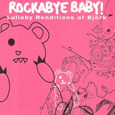 Rockabye Baby! - Rockabye Baby: Bjork Lullaby Rendition (CD)