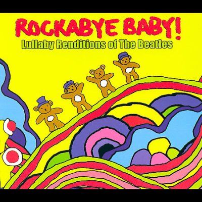Rockabye Baby! - Rockabye Baby: Beatles Lullaby Renditi (CD)
