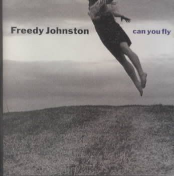 Freedy Johnston - Can You Fly (CD)