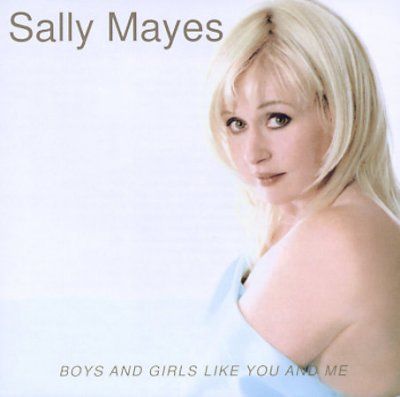 Sally Mayes - Boys &amp; Girls Like You &amp; Me (CD)