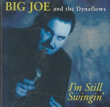 Big Joe &amp; Dynaflows - I'm Still Swingin (CD)