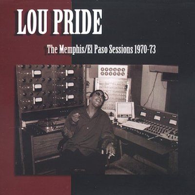 Lou Pride - Memphis/el Paso Sessions 1970 - 73 (CD)