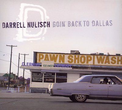Darrell Nulisch - Goin Back To Dallas (CD)