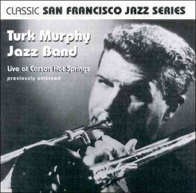 Turk Murphy - Live At Carson Hot Springs (CD)