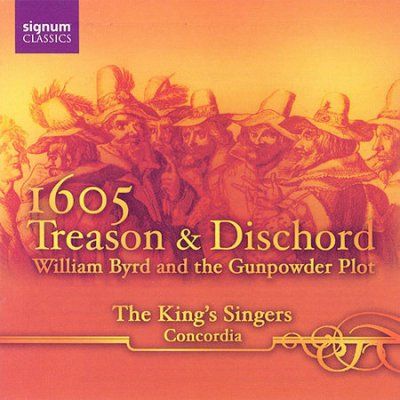 King's Singers - 1605 Treason &amp; Discord: William Byrd (CD)