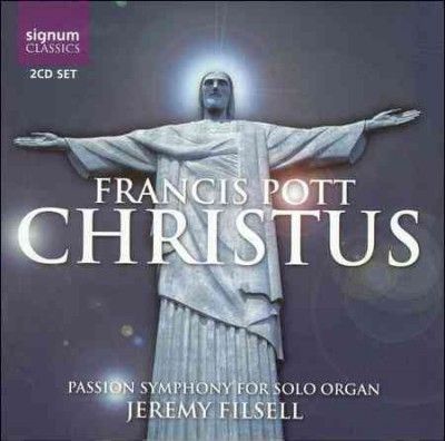 Jeremy Filsell - Francis Pott: Christus Passion Sym For (CD)