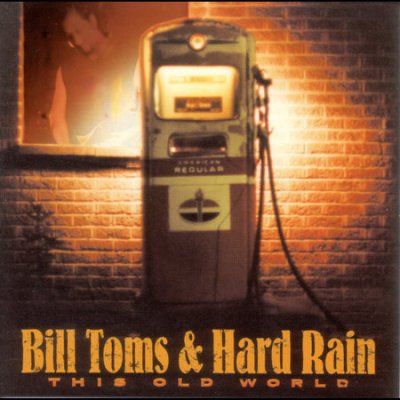 Bill/hard Rain Toms - This Old World (CD)