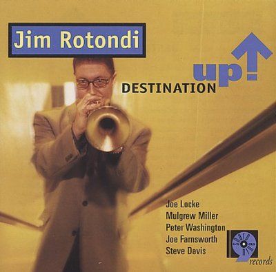 Jim Rotondi - Destination Up (CD)