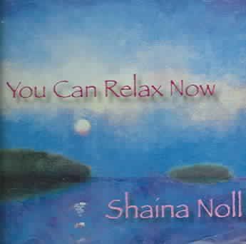 Shaina Noll - You Can Relax Now (CD)