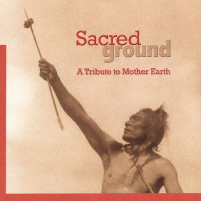 Various - Sacred Ground: Tribute To Mother Earth (CD)