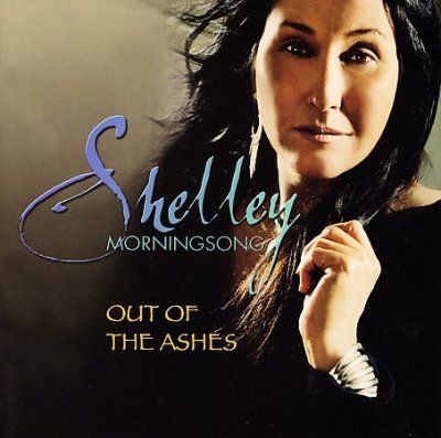 Shelley Morningsong - Out Of The Ashes (CD)