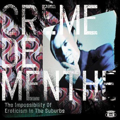 Creme De Menthe - Impossibility Of Eroticism In The Sub (CD)